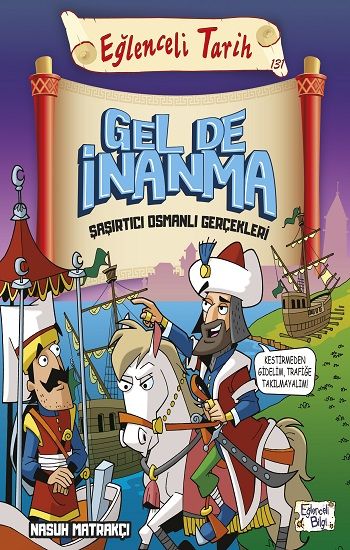 Gel de İnanma Şaşırtıcı Osmanlı Gerçekleri - Eğlenceli Tarih - Eğlenceli Bilgi Yayınları Kitap