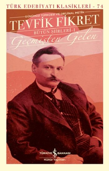 Geçmişten Gelen - Bütün Şiirleri 1 - İş Bankası Kültür Yayınları Kitap