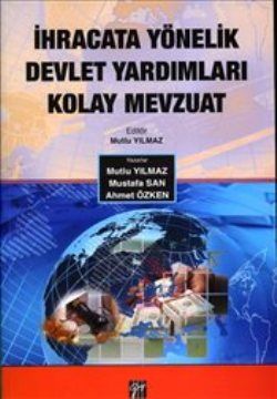 İhracata Yönelik Devlet Yardımları Kolay Mevzuat - Gazi Kitabevi Kitap