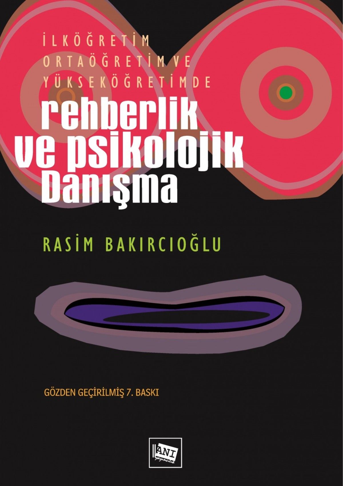 Rehberlik ve Psikolojik Danışma - Anı Yayıncılık Kitap