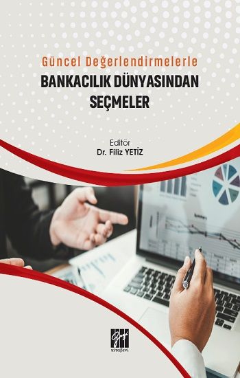 Güncel Değerlendirmelerle Bankacılık Dünyasından Seçmeler - Gazi Kitabevi Kitap