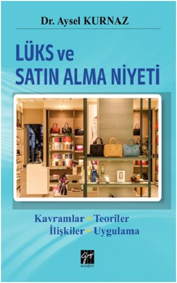 Lüks ve Satın Alma Niyeti - Gazi Kitabevi Kitap