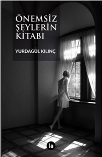 Önemsiz Şeylerin Kitabı - La Kitap Yayınları Kitap