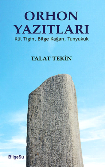 Orhon Yazıtları (Kül Tiğin, Bilge Kağan, Tunyukuk) - BilgeSu Yayıncılık Kitap