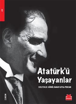 Atatürk’ü Yaşayanlar - Kırmızı Kedi Yayınevi Kitap