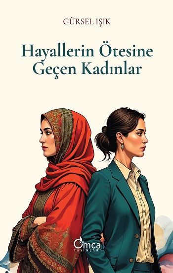 Hayallerin Ötesine Geçen Kadınlar - Omca Yayınları Kitap