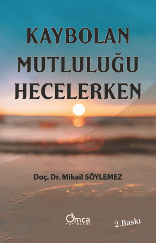 Kaybolan Mutluluğu Hecelerken - Omca Yayınları Kitap