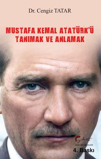 Mustafa Kemal Atatürk’ü Tanımak ve Anlamak - Galeati Yayıncılık Kitap