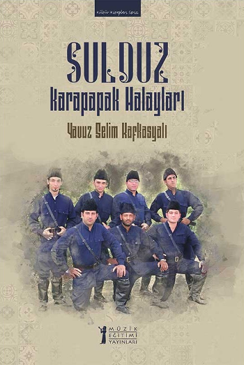 Sulduz Karapapak Halayları - Müzik Eğitimi Yayınları Kitap