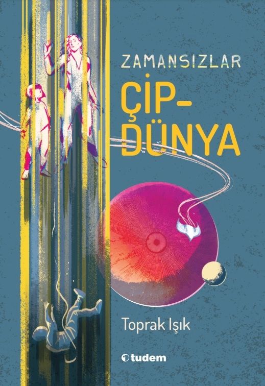 Zamansızlar - Çipdünya - Tudem Yayınları Kitap