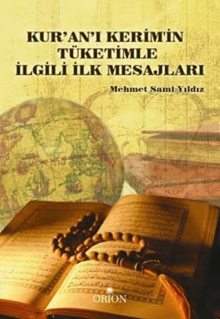 Kur'an- ı Kerim'in Tüketimle İlgili İlk Mesajları - Orion Kitabevi Kitap
