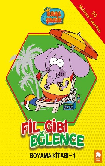 Fil Gibi Eğlence Boyama Kitabı- 1-Kral Şakir - Eksik Parça Yayınları Kitap