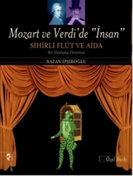 Mozart ve Verdi’de 'İnsan' - Sihirli Flüt ve Aida (Özel Baskı) - Hayalperest Yayınları Kitap