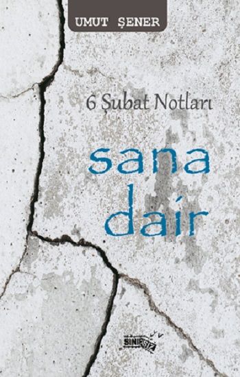 6 Şubat Notları Sana Dair - Sınırsız Kitap Kitap