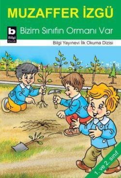 Bizim Sınıfın Ormanı Var - Bilgi Yayınevi Çocuk Kitap