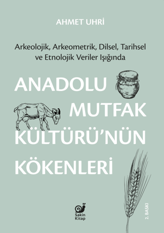 Anadolu Mutfak Kültürü’nün Kökenleri - Sakin Kitap Kitap