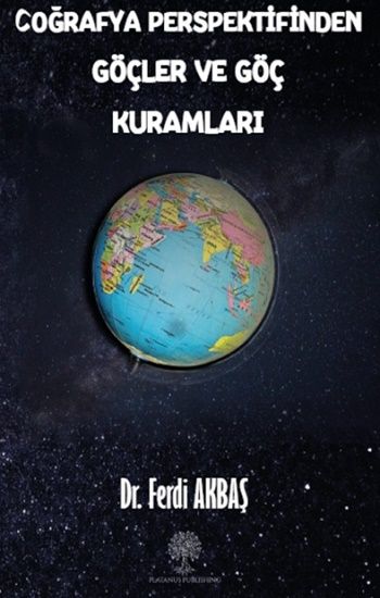 Coğrafya Perspektifinden Göçler ve Göç Kuramları - Platanus Publishing Kitap