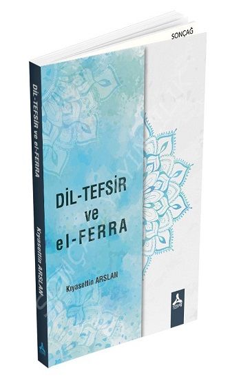 Dil-Tefsir ve El-Ferra - Sonçağ -Akademik Kitaplar Kitap