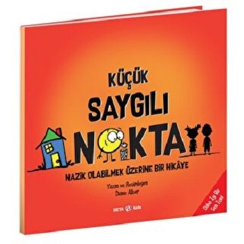 KÜÇÜK SAYGILI NOKTA nazik olabilmek üzerine bir hikaye - Beta Kids Kitap