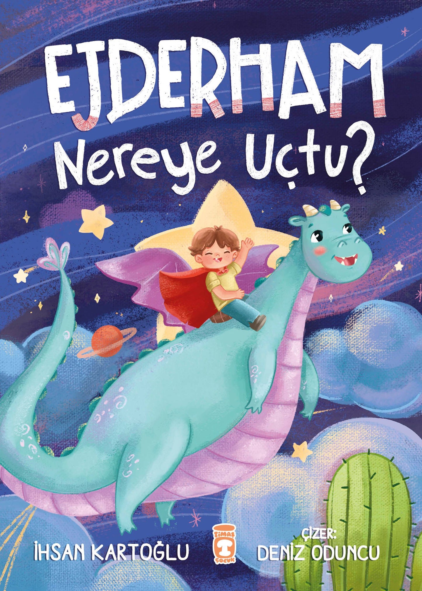 Ejderham Nereye Uçtu? - Timaş Çocuk Kitap
