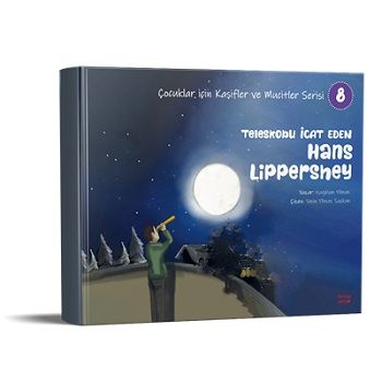 Teleskobu İcat Eden Hans Lippershey - Çocuklar için Kâşifler ve Mucitler Serisi 8 - Kırmızı Ada Yayınları Kitap