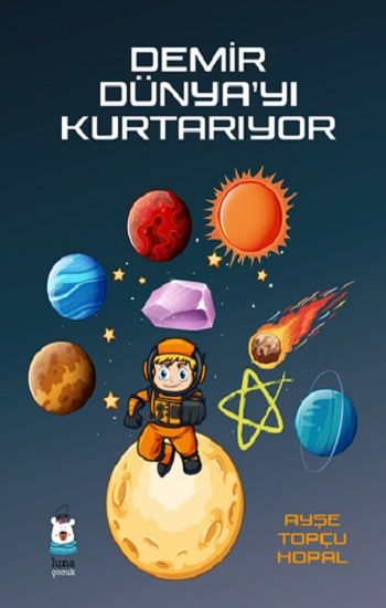 Demir Dünya’yı Kurtarıyor - Luna Çocuk Yayınları Kitap