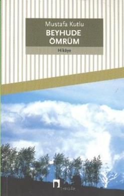 Beyhude Ömrüm - Dergah Yayınları Kitap