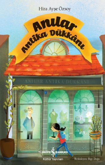 Anılar Antika Dükkanı - İş Bankası Kültür Yayınları Kitap