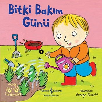 Bitki Bakım - Minik Yardımcılar - İş Bankası Kültür Yayınları Kitap