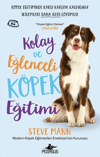 Kolay Ve Eğlenceli Köpek Eğitimi - Pegasus Yayınları Kitap