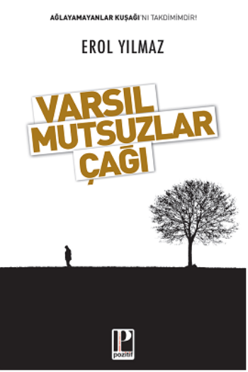 Varsıl Mutsuzlar Çağı - Pozitif Yayınları Kitap