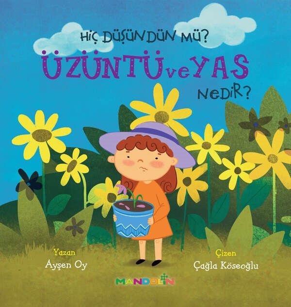 Hiç Düşündünüz Mü? Üzüntü ve Ya Nedir? - Mandolin Yayınları Kitap