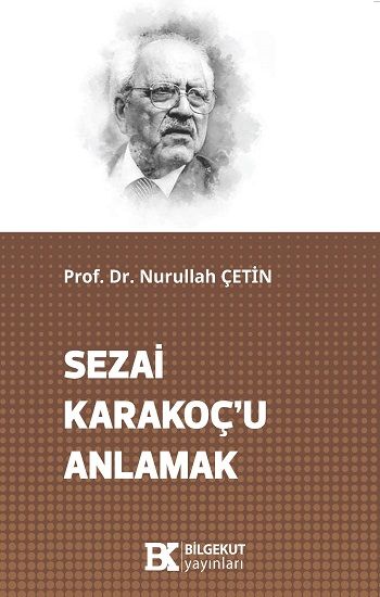 Sezai Karakoç’u Anlamak - Bilgekut Yayınları Kitap