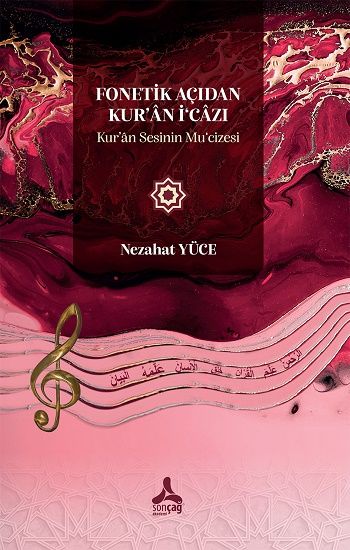 Fonetik Açıdan Kur’an İ‘cazı Kur’an Sesinin Mu‘cizesi - Sonçağ -Akademik Kitaplar Kitap