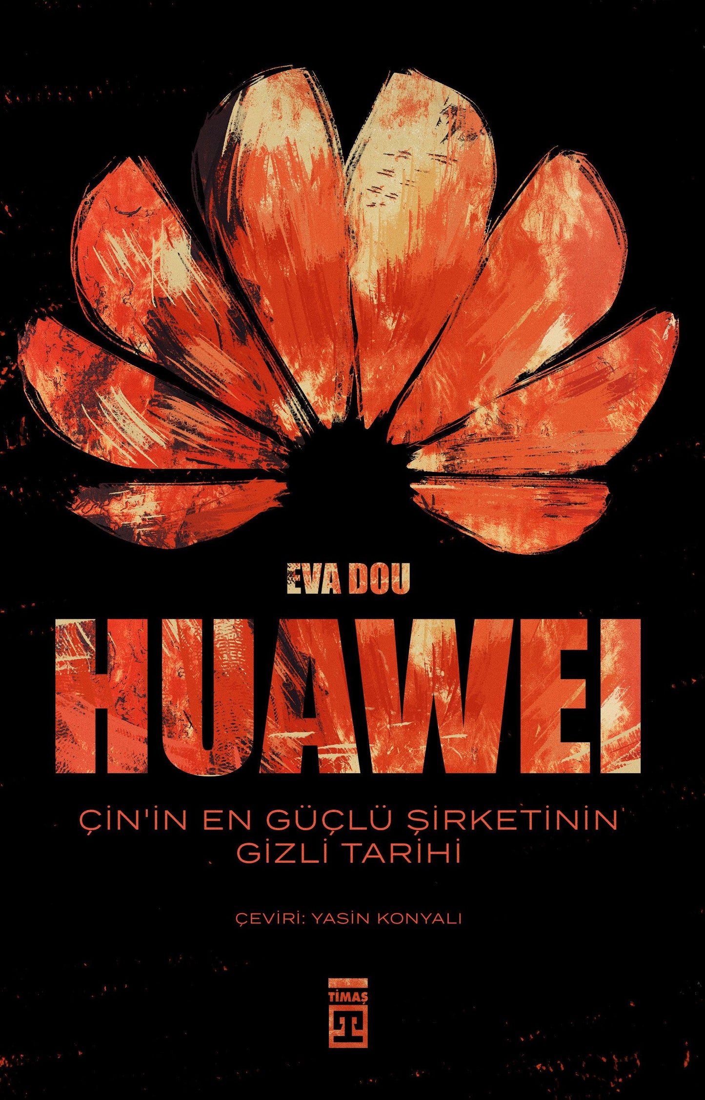 Huawei - Çin'in En Güçlü Şirketinin Gizli Tarihi - Timaş Yayınları Kitap