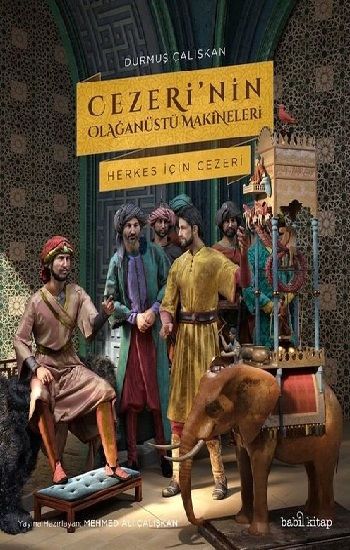 Cezeri’nin Olağanüstü Makineleri - Babil Kitap Kitap