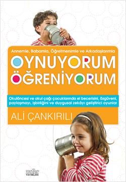 Annem ve Babamla Oynuyorum Öğreniyorum - Ali Çankırılı, Çocuk ve Gençlik Kitapları Türkçe kitap kapağı