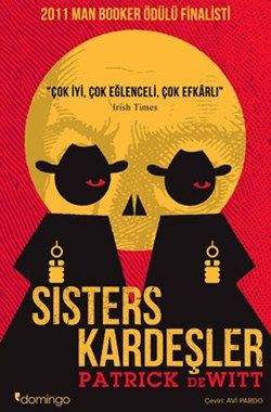 Sisters Kardeşler - Patrick deWitt, Edebiyat - Roman Türkçe kitap kapağı