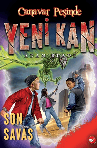 Yeni Kan 4 - Son Savaş - Canavar Peşinde - Beyaz Balina Yayınları Kitap