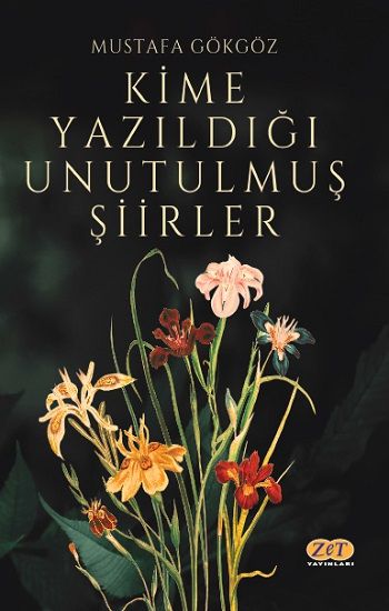 Kime Yazıldığı Unutulmuş Şiirler - Zet Yayınları Kitap