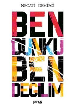 Ben Dünkü Ben Değilim - Pinus Kitap Kitap