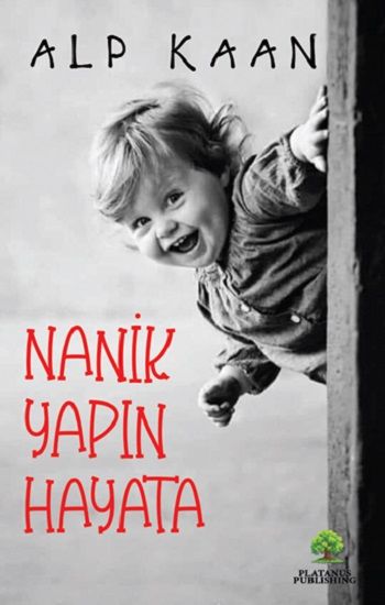Nanik Yapın Hayata - Platanus Publishing Kitap