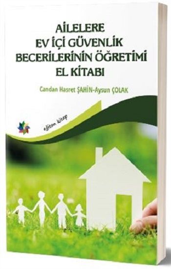 Ailelere Ev İçi Güvenlik Becerilerinin Öğretimi El Kitabı - Eğiten Kitap Kitap