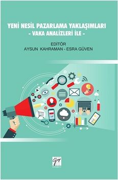 Yeni Nesil Pazarlama Yaklaşımları - Vaka Analizleri İle - Gazi Kitabevi Kitap