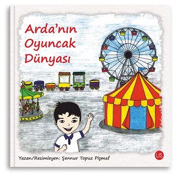 Arda'nın Oyuncak Dünyası - Us Yayınları Kitap