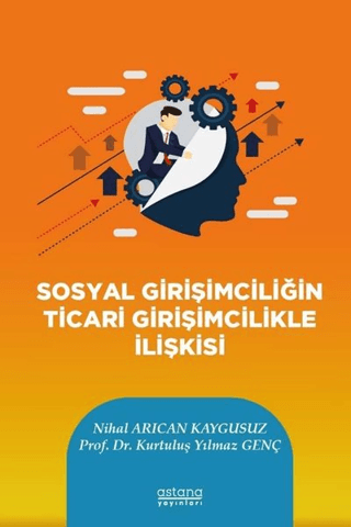 Sosyal Girişimciliğin Ticari Girişimcilikle İlişkisi - Astana Yayınları Kitap