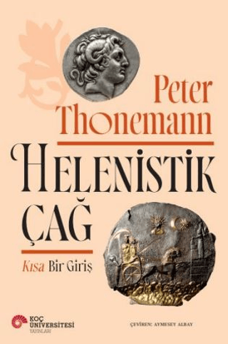 Helenistik Çağ - Koç Üniversitesi Yayınları Kitap