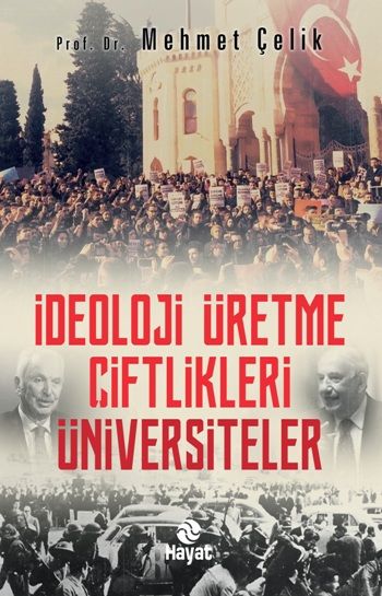 İdeoloji Üretme Çiftlikleri - Üniversiteler - Hayat Yayınları Kitap