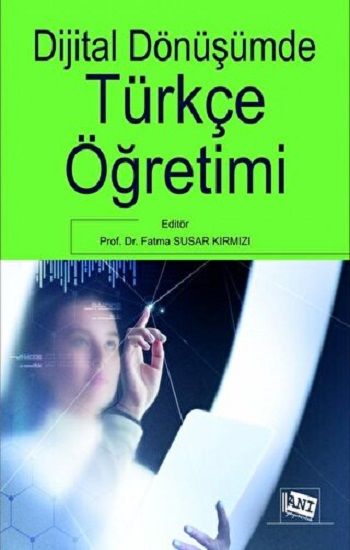 Dijital Dönüşümde Türkçe Öğretimi - Anı Yayıncılık Kitap
