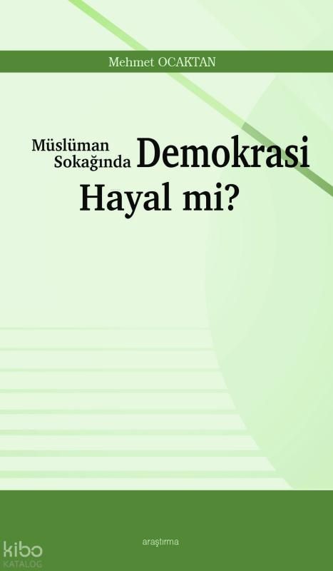 Müslüman Sokağında Demokrasi Hayal mi? - Araştırma Yayınları Kitap